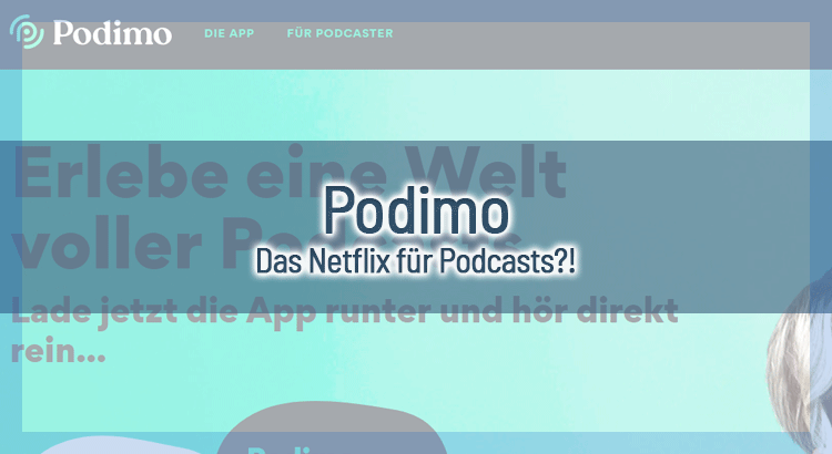 Podimo – Das Netflix für Podcasts?!