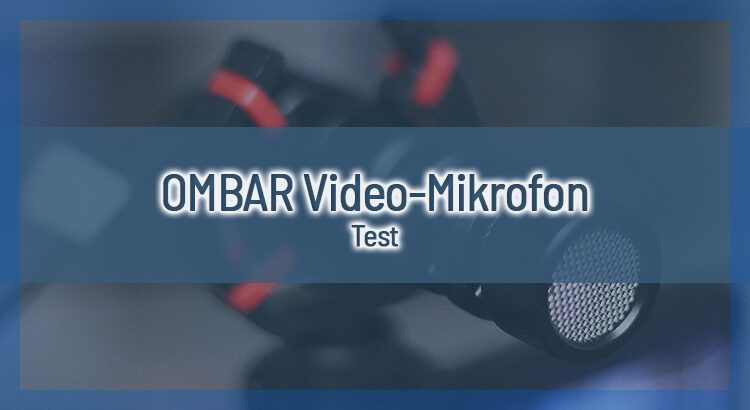 OMBAR Video-Mikrofon - Test