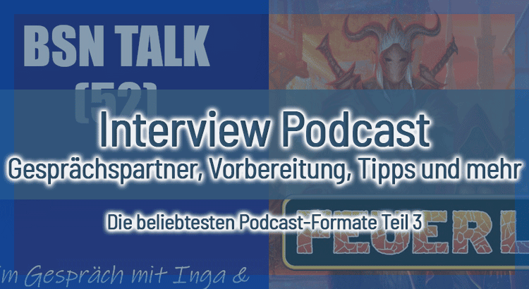 Interview Podcast - Gesprächspartner, Vorbereitung, Tipps ... Podcast-Formate #3