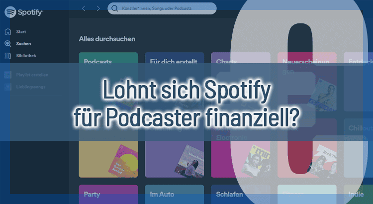 Lohnt sich Spotify für Podcaster finanziell?