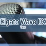 Elgato Wave DX - Mikrofon Test, Vorteile, Erfahrungen & Beispiele